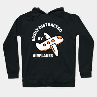 Easily Distracted By Airplanes Hoodie